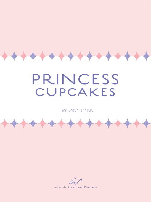 Title details for Princess Cupcakes Booklet by Chronicle Books - Available